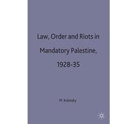 Law, Order and Riots in Mandatory Palestine, 1928-35 (Studies in Military and Strategic History)