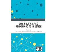 Law, Politics, and Responding to Injustice