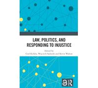 Law, Politics, and Responding to Injustice
