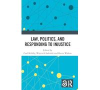 Law, Politics, and Responding to Injustice