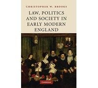 Law, Politics and Society in Early Modern England