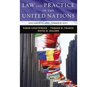 Law & Practice of the United Nations: Documents and Commentary