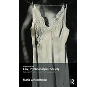 Law, Psychoanalysis, Society : Taking the Unconscious Seriously