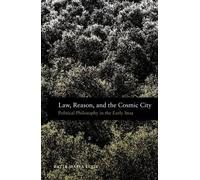 Katja Maria Vogt Law, Reason, and the Cosmic City (Paperback)