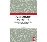 Law, Registration, and the State: Making Identities through Space, Place, and Movement (Social Justice)