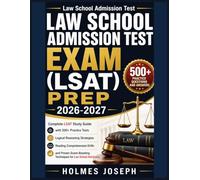 LAW SCHOOL ADMISSION TEST EXAM (LSAT) PREP 2026-2027: Complete LSAT Study Guide with 500+ Practice Tests, Logical Reasoning Strategies, Reading ... Techniques for Law School Admission