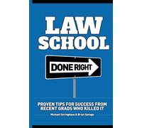 Law School Done Right: Proven Tips for Success from Recent Grads Who Killed It