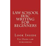 Law School IRAC Writing For Beginners: Look Inside