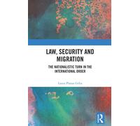 Law, Security and Migration : The Nationalistic Turn in the International Order