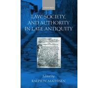 Law, Society, and Authority in Late Antiquity by Ralph W. Mathisen (English) Har