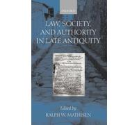 Law, Society, and Authority in Late Antiquity, Hardcover by Mathisen, Ralph W...
