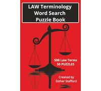 LAW Terminology Word Search Puzzle Book: Find 500 Law terms in 50 Word Search Puzzles ~ Perfect for Lawyers, Law Students, Judges, Puzzle lovers, ALL AGES