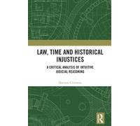 Law, Time and Historical Injustices : A Critical Analysis of Intuitive Judicial Reasoning