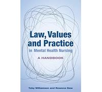 Law, Values and Practice in Mental Health Nursing:: A Handbook