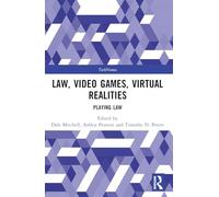 Law, Video Games, Virtual Realities: Playing Law (TechNomos)