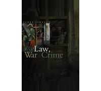 Law, War and Crime: War Crimes Trials and the Reinvention of International Law