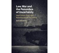 Law, War and the Penumbra of Uncertainty: Legal Cultures, Extra-legal Reasoning and the Use of Force