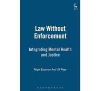 Law Without Enforcement: Integrating Mental Health and Justice