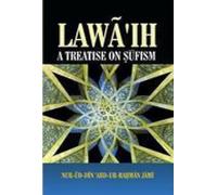 Lawaih. A Treatise on Sufism: Nur-ud-din Abd-ur-rahman Jami