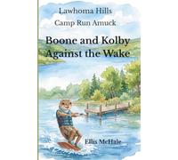 Lawhoma Hills Camp Run Amuck: Boone and Kolby Against the Wake: 2