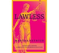 Lawless: Abortion under Complete Decriminalization