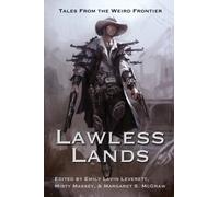 Lawless Lands : Tales of the Weird Frontier