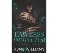 Lawless Protector: A Dark, Mafia Romance (The Dante Dynasty)