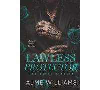 Lawless Protector: A Dark, Mafia Romance (The Dante Dynasty)