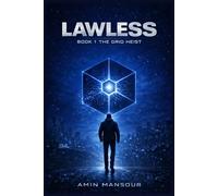 Lawless: The Grid Heist: A hacker teaches a city's AI to doubt itself in this philosophical sci-fi thriller about the cost of perfect control (THE LAWLESS TRILOGY)