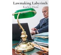Lawmaking Labyrinth: A Legislative Drafter's Desk Reference for Crafting Effective Statutes