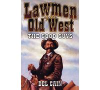 Lawmen of the Old West: The Good Guys