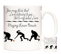 Lawn Bowls 11oz Ceramic Mug: You May Think I Am Listening But in My Head I Am Playing - Gift for Players