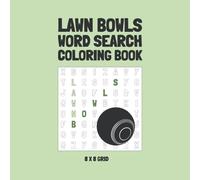 Lawn Bowls Word Search Coloring Book: 8 x 8 Grid | Single-sided | 7.5 x 7.5 inches