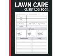 Lawn care client Log book: Lawn Care Client Log Book: Lawn Mowing And Landscape Appointment Logbook | Track And Keep Record Of Your Client's ... For Lawn Care Businesses 110 pages | 8.5x11