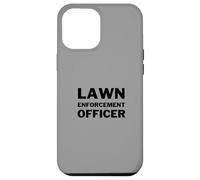 Lawn Enforcement Officer Lawn Mowing Landscaping Funny Case for iPhone 12 Pro Max