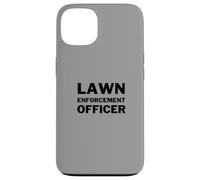 Lawn Enforcement Officer Lawn Mowing Landscaping Funny Case for iPhone 13