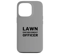 Lawn Enforcement Officer Lawn Mowing Landscaping Funny Case for iPhone 13 Pro