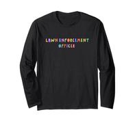 Lawn Enforcement Officer Long Sleeve T-Shirt