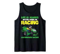 Lawn Mower Racing Humor Life is Better When Racing Design Tank Top