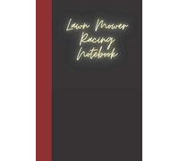 Lawn Mower Racing Notebook: A notebook for you to celebrate your interests and put your thoughts to paper. Great gift for the Lawn Mower Racing enthusiast.