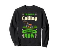 Lawn Mowing Humor The Grass Is Calling Yard Work Design Sweatshirt