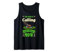 Lawn Mowing Humor The Grass is Calling Yard Work Design Tank Top
