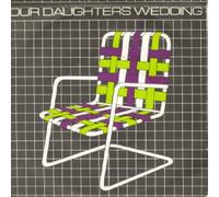 Lawnchairs - Our Daughters Wedding* 7" 45