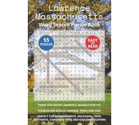 Lawrence Massachusetts Word Search Puzzle Book: Think you know Lawrence, Massachusetts? Puzzles for Adults, Seniors, Teens and Kids. Perfect for ... Christmas Gifts and Stocking Stuffers.