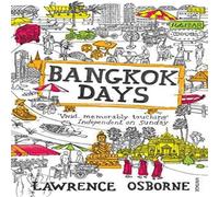Lawrence Osborne Bangkok Days Paperback Book Lawrence Osborne Multicolor