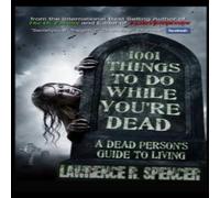 Lawrence R. Spencer 1001 THINGS TO DO WHILE YOU'RE DEAD Paperback Book Lawrence R. Spencer Multicolor