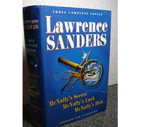 Lawrence Sanders: Three Complete Novels : McNally's Secret, McNally's Luck, McNally's Risk