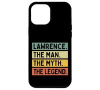 Lawrence The Man The Myth The Legend Funny Personalized Case for iPhone 12 Pro Max