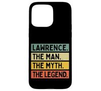 Lawrence The Man The Myth The Legend Funny Personalized Case for iPhone 15 Pro Max