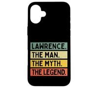 Lawrence The Man The Myth The Legend Funny Personalized Case for iPhone 16 Plus